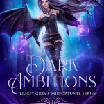 Dark Ambitions by Maya daniels