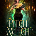 Pitch a witch by Maya Daniels (Journals of Forbidden Witchery Book 2)