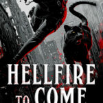 Hellfire to Come (Infernal Regions for the Unprepared Book 5)